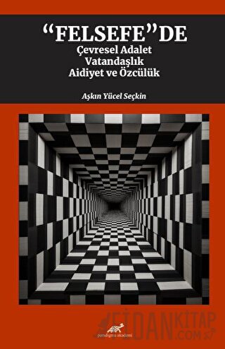 Felsefede Çevresel Adalet, Vatandaşlık, Aidiyet ve Özcülük Aşkın Yücel