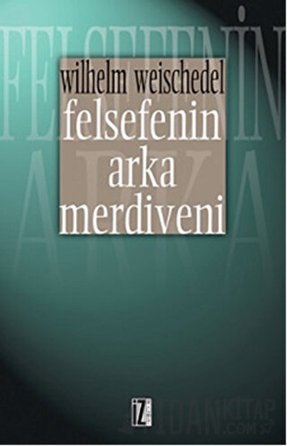 Felsefenin Arka Merdiveni Wilhelm Weischedel