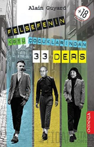 Felsefenin Kötü Çocuklarından 33 Ders Alain Guyard