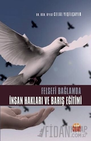 Felsefi Bağlamda İnsan Hakları ve Barış Eğitimi Celal Yeşilçayır