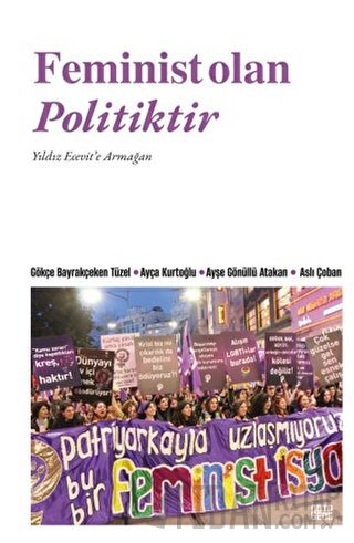 Femı̇nı̇st Olan Polı̇tı̇ktı̇r Kolektif