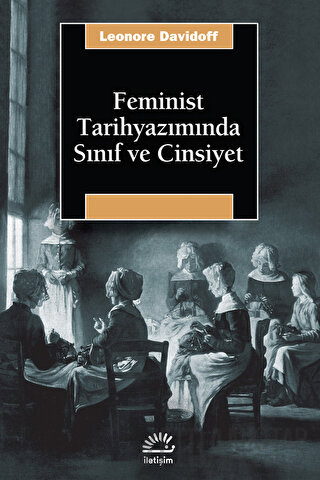 Feminist Tarihyazımında Sınıf ve Cinsiyet Leonore Davidoff