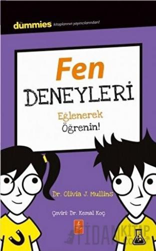 Fen Deneyleri - Eğlenerek Öğrenin! Olivia J. Mullins