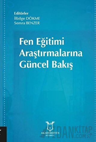 Fen Eğitimi Araştırmalarına Güncel Bakış İlbilge Dökme