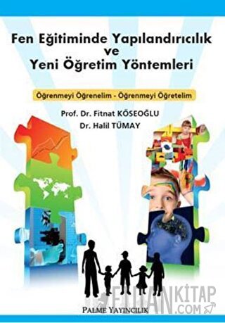 Fen Eğitiminde Yapılandırıcılık ve Yeni Öğretim Yöntemleri Fitnat Köse