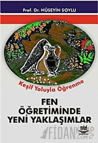 Fen Öğretiminde Yeni Yaklaşımlar: Keşif Yoluyla Öğrenme Hüseyin Soylu