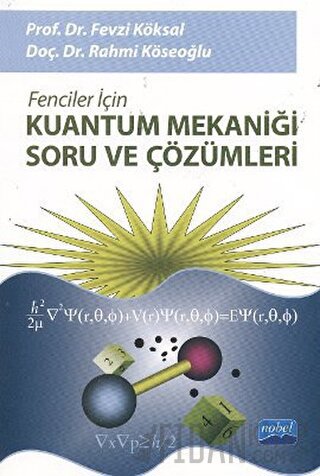 Fenciler İçin Kuantum Mekaniği Soru ve Çözümleri Fevzi Köksal