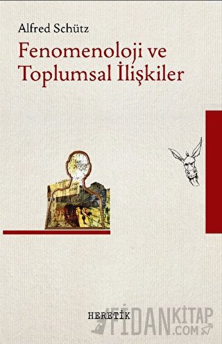 Fenomenoloji ve Toplumsal İlişkiler Alfred Schütz