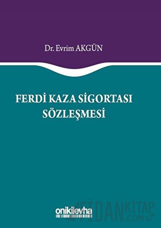 Ferdi Kaza Sigortası Sözleşmesi Evrim Akgün