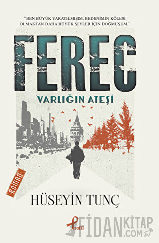 Ferec - Varlığın Ateşi Hüseyin Tunç