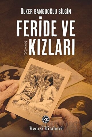 Feride ve Kızları Ülker Banguoğlu Bilgin