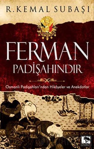 Ferman Padişahındır R. Kemal Subaşı