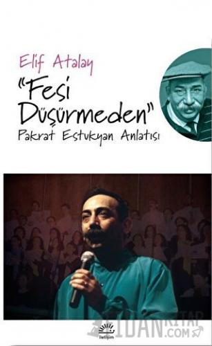 Fesi Düşürmeden Elif Atalay