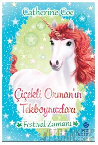 Festival Zamanı - Çiçekli Orman’ın Tekboynuzları Catherine Coe