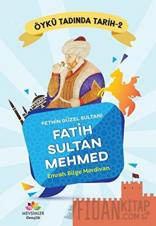 Fethin Güzel Sultanı Fatih Sultan Mehmed - Öykü Tadında Tarih 2 Emrah 