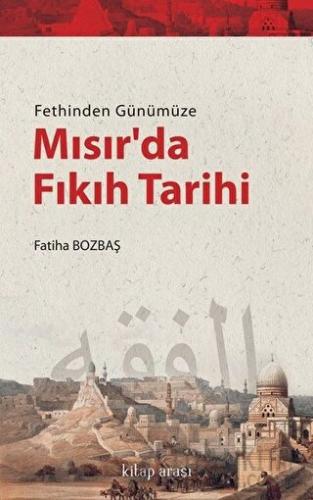 Fethinden Günümüze Mısır’da Fıkıh Tarihi Fatiha Bozbaş