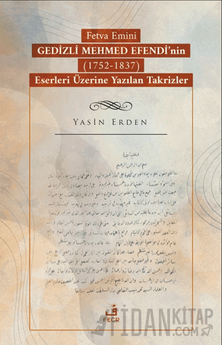 Fetva Emini Gedizli Mehmed Efendi’nin (1752-1837) Eserleri Üzerine Yaz