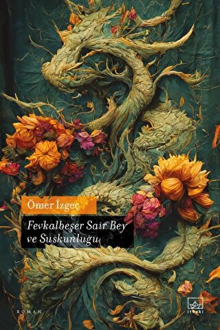 Fevkalbeşer Sair Bey ve Suskunluğu Ömer İzgeç