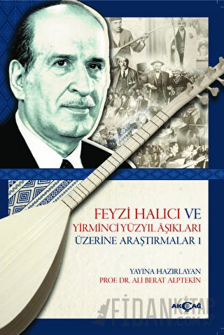 Feyzi Halıcı ve Yirminci Yüzyıl Aşıkları Üzerine Araştırmalar 1 Ali Be