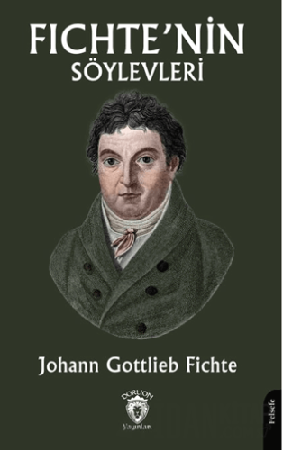 Fichte’nin Söylevleri Johann Gottlieb Fichte