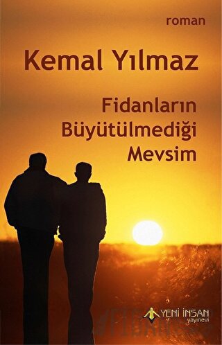 Fidanların Büyütülmediği Mevsim Kemal Yılmaz