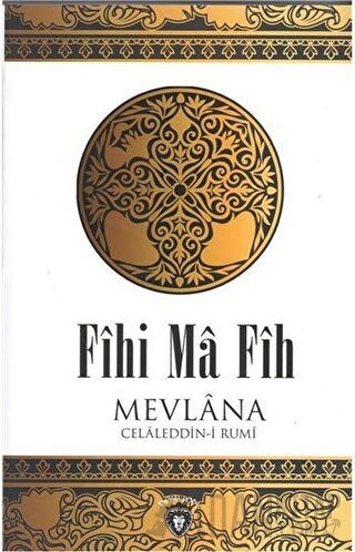 Fihi Ma Fih Mevlana Celaleddin Rumi