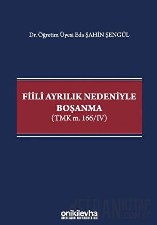 Fiili Ayrılık Nedeniyle Boşanma Eda Şahin Şengül