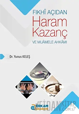 Fıkhi Açıdan Haram Kazanç ve Muamele Ahkamı Yunus Keleş