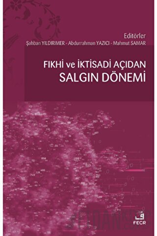 Fıkhi ve İktisadi Açıdan Salgın Dönemi Abdurrahman Yazıcı