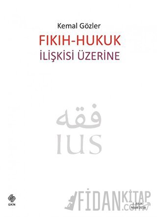 Fıkıh - Hukuk İlişkisi Üzerine Kemal Gözler