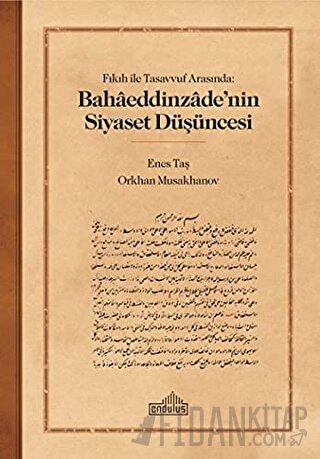 Fıkıh ile Tasavvuf Arasında: Bahaaeddinzaade’nin Siyaset Düşüncesi 