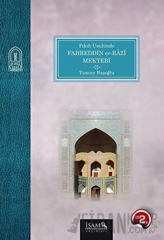 Fıkıh Usulünde Fahreddin er-Razi Mektebi Tuncay Başoğlu