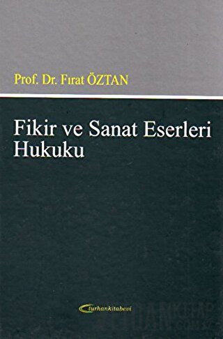 Fikir ve Sanat Eserleri Hukuku Fırat Öztan