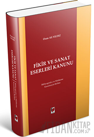 Fikir ve Sanat Eserleri Kanunu (Ciltli) Ozan Ali Yıldız