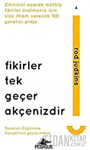 Fikirler Tek Geçer Akçenizdir (Ciltli) Rod Judkins