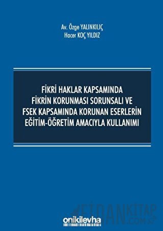 Fikri Haklar Kapsamında Fikrin Korunması Sorunsalı ve FSEK Kapsamında 