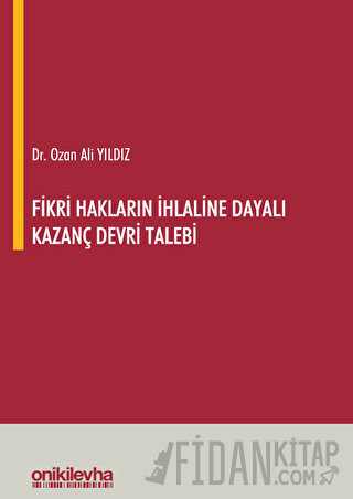 Fikri Hakların İhlaline Dayalı Kazanç Devri Talebi (Ciltli) Ozan Ali Y