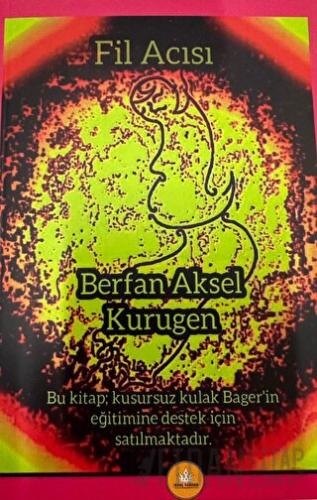 Fil Acısı Berfan Aksel Kurugen