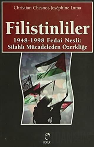 Filistinliler 1948-1998 Fedai Nesli: Silahlı Mücadeleden Özerkliğe Chr