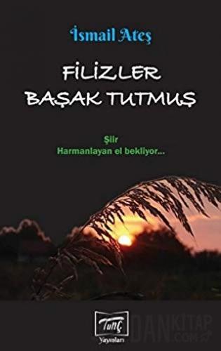 Filizler Başak Tutmuş İsmail Ateş