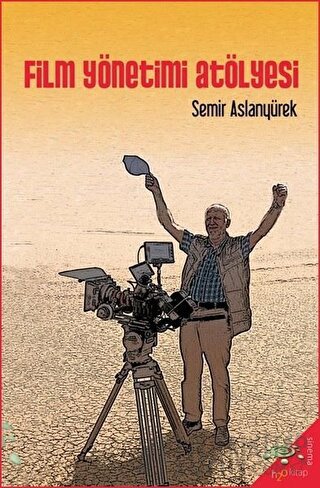 Film Yönetimi Atölyesi Semir Aslanyürek