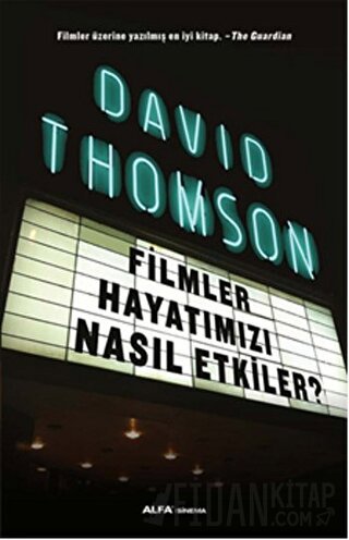 Filmler Hayatımızı Nasıl Etkiler? David Thomson