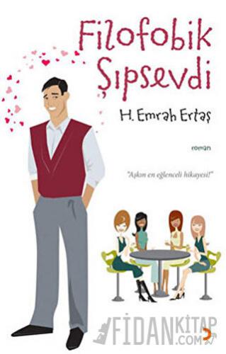 Filofobik Şıpsevdi H. Emrah Ertaş