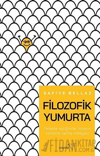 Filozofik Yumurta Safiye Bellaz