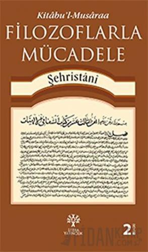 Filozoflarla Mücadele -Kitabu’l-Musaraa Muhammed eş-Şehristani