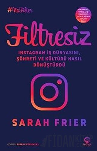 Filtresiz: Instagram İş Dünyasını, Şöhreti ve Kültürü Nasıl Dönüştürdü