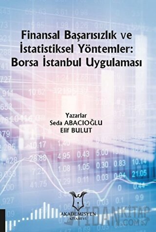 Finansal Başarısızlık ve İstatistiksel Yöntemler: Borsa İstanbul Uygul