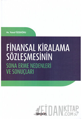 Finansal Kiralama Sözleşmesinin Sona Erme Nedenleri ve Sonuçları Yusuf