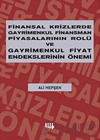 Finansal Krizlerde Gayrimenkul Finansman Piyasalarının Rolü ve Gayrime