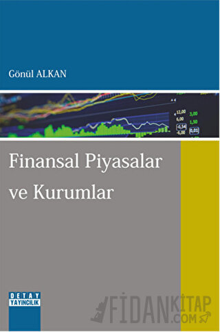 Finansal Piyasalar ve Kurumlar Gönül Alkan